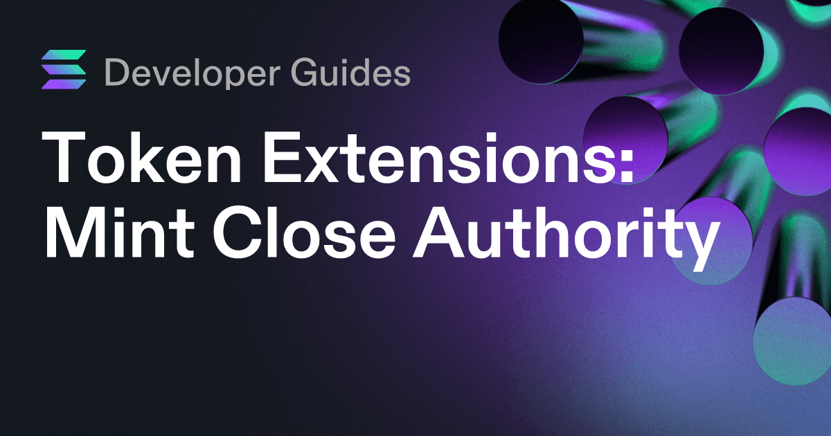 How to use the Mint Close Authority extension