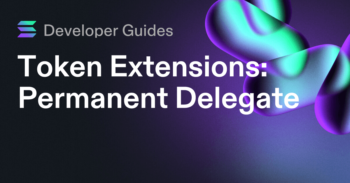 How to use the Permanent Delegate extension